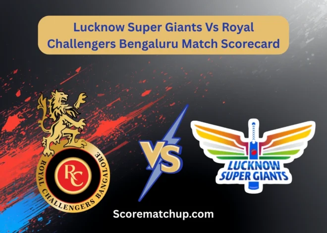 Lucknow Super Giants Vs Royal Challengers Bengaluru Match Scorecard – Thrilling 5-Wicket Win for RCB