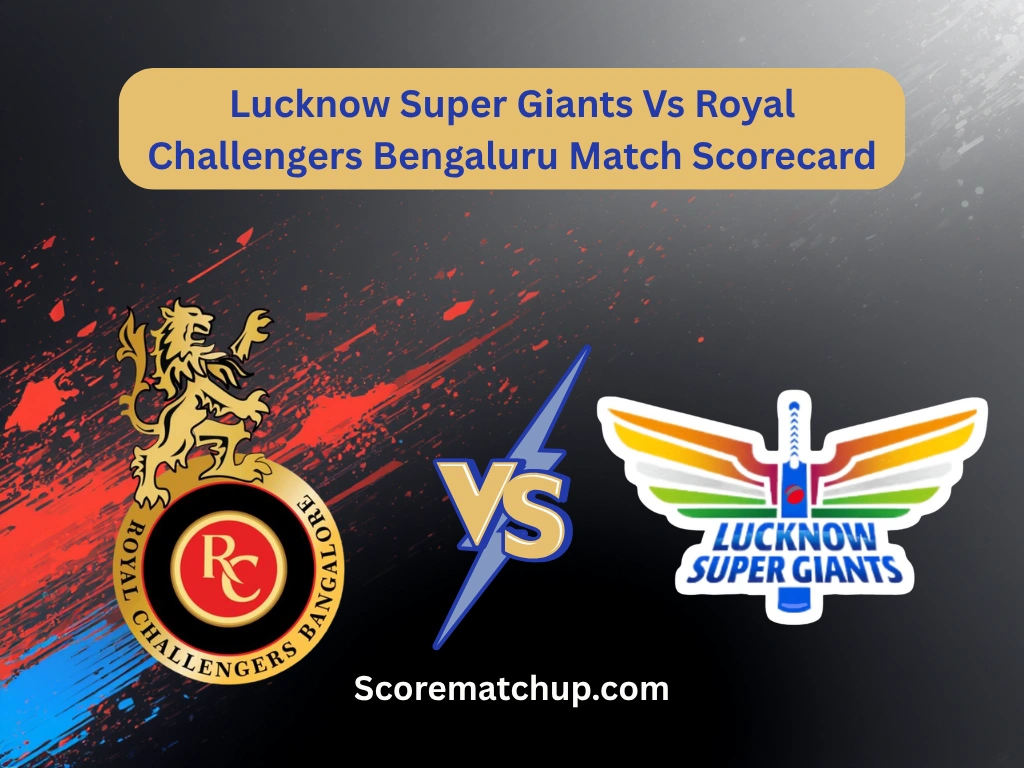 Lucknow Super Giants Vs Royal Challengers Bengaluru Match Scorecard – Thrilling 5-Wicket Win for RCB