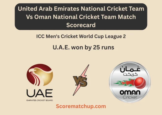 United Arab Emirates National Cricket Team Vs Oman National Cricket Team Match Scorecard – Dominant UAE Win by 25 Runs